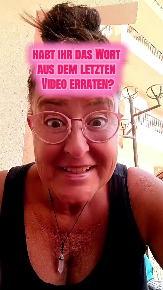 habt ihr das Wort erraten aus dem letzten Video?
